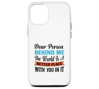 Querida Persona detrás de mí, el Mundo es un Lugar Mejor con Usted Carcasa para iPhone 12/12 Pro
