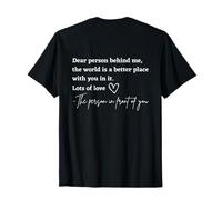 Querida persona detrás de mí El mundo es un lugar mejor contigo Camiseta