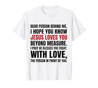 Querida Persona detrás de mí Espero Que sepas Que Jesús ama Camiseta