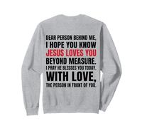 Querida Persona detrás de mí Espero Que sepas Que Jesús ama (Volver) Sudadera