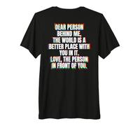 Querida Persona detrás de mí Mensaje Positivo Amabilidad Inspiración Camiseta Premium