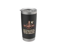 Querida Persona Detrás De Mí Necesita Oración Toque Mi Hombro Vaso térmico de acero inoxidable de doble pared
