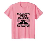 Querida Persona detrás de mí: Tailgating no me hará IR más rápido Camiseta, Niños, Rosado, 10 años