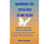 QUERIDA YO: ESTA VEZ SÍ ME ELIJO