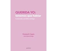 Querida yo: tenemos que hablar / Dear Me: We Need to Talk: Tenemos que hablar / We Need to Talk; Conocete y se feliz contigo (Grou)