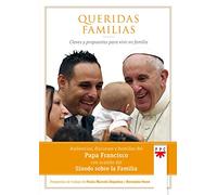 Queridas Familias: Claves y propuestas para vivir en familia (Papa Francisco)