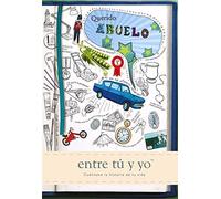 Querido abuelo: entre tú y yo (Cuentame Tu Vida): Entre Tu y Yo (Cuentame la Historia de Tu Vida)