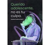 Querido adolescente, no es tu culpa