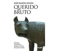 Querido Bruto: Novela histórica sobre la vida de Julio César (Astor)