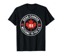 Querido Canadá Bienvenido a los EE.UU. Humorístico 51st State Meme Camiseta