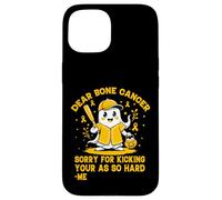 Querido Cáncer de Hueso Perdón por patearte tan fuerte Me Carcasa para iPhone 15