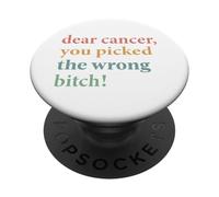 Querido Cáncer, elegiste al Guerrero del cáncer de Perra equivocada PopSockets PopGrip Adhesivo