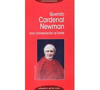 Querido Cardenal Newman (Conversaciones)