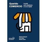 Querido Comercio. La guía para adaptarse a la era digital (SOCIAL MEDIA)