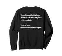 Querido Humano, detrás de mí, el Mundo es Mejor contigo, Love Kind Sudadera