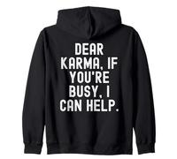 Querido Karma Si estás Ocupado, Puedo Ayudar a Hombres ingeniosos Mujeres Sudadera con Capucha