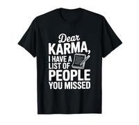 Querido Karma Tengo una Lista de Personas Que te perdiste Camiseta