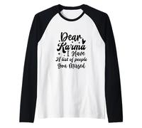 Querido Karma Tengo una Lista de Personas Que te perdiste Camiseta Manga Raglan