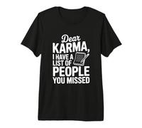 Querido Karma Tengo una Lista de Personas Que te perdiste Camiseta Premium