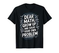 Querido Matemáticas Crece Y Resuelve Tu Propio Problema Broma Camiseta