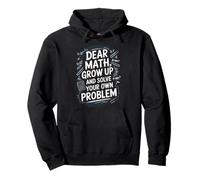 Querido Matemáticas Crece Y Resuelve Tu Propio Problema Broma Sudadera con Capucha