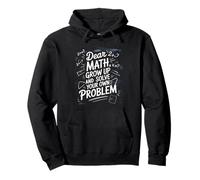 Querido Matemáticas Crece Y Resuelve Tu Propio Problema Broma Sudadera con Capucha