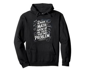 Querido Matemáticas Crece Y Resuelve Tu Propio Problema Broma Sudadera con Capucha