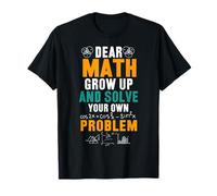 Querido Matemáticas Crece Y Resuelve Tu Propio Problema Camiseta