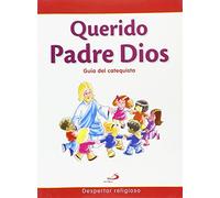 Querido Padre Dios - Guía del catequista: Despertar religioso (Proyecto galilea 2000)