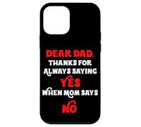 Querido papá, Gracias por Decir Siempre Que sí Cuando mamá Dice Que no papá Carcasa para iPhone 12 Mini
