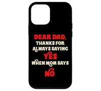 Querido papá, Gracias por Decir Siempre Que sí Cuando mamá Dice Que no papá Carcasa para iPhone 12 Mini