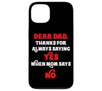 Querido papá, Gracias por Decir Siempre Que sí Cuando mamá Dice Que no papá Carcasa para iPhone 13