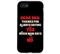 Querido papá, Gracias por Decir Siempre Que sí Cuando mamá Dice Que no papá Carcasa para iPhone SE (2020) / 7/8