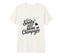 Querido Papá Noel Acaba de traer champán, Divertidas Vacaciones Camiseta Premium