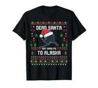 Querido Papá Noel Just Bring Me To Alaska Ugly Xmas Sweater Lover Camiseta