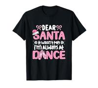 Querido Papá Noel, no FUI yo, Siempre Estoy en el Baile Ballet Navidad Camiseta