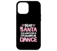 Querido Papá Noel, no FUI yo, Siempre Estoy en el Baile Ballet Navidad Carcasa para iPhone 12 Pro MAX