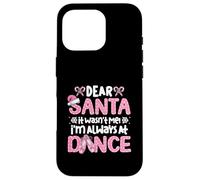Querido Papá Noel, no FUI yo, Siempre Estoy en el Baile Ballet Navidad Carcasa para iPhone 16 Pro