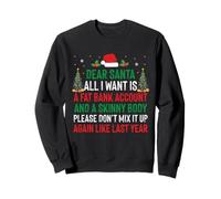 Querido Papá Noel, Todo lo Que Quiero es una Cuenta bancaria Gorda, Cuerpo Delgado y Divertido Sudadera