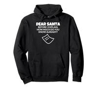 Querido Santa, ¿Antes de Que te explique cuánto Sabes ya? Sudadera con Capucha