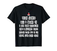 Querido Santa, Todo lo Que Quiero es una Cuenta bancaria Gorda, Skinny Body Wish Camiseta