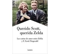 Querido Scott, querida Zelda: Las cartas de amor entre Zelda y F. Scott Fitzgerald (Narrativa)