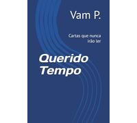 Querido Tempo: Cartas que nunca irão ler