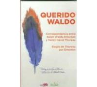 QUERIDO WALDO: Correspondencia entre Ralph Waldo Emerson y Henry David Thoreau (Hojas en la Hierba)