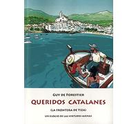 QUERIDOS CATALANES: LA FRONTERA DE TIZA-UN ELOGIO DE LAS VIRTUDES AJENAS (GALATZO)