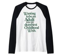 Queriendo ser un adulto divertido de la infancia cita divertida Camiseta Manga Raglan
