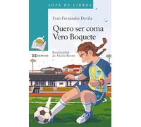 Quero ser coma Vero Boquete (INFANTIL E XUVENIL - SOPA DE LIBROS - De 12 anos en diante)