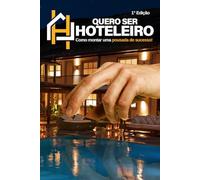 Quero ser Hoteleiro: Como montar uma pousada de sucesso!