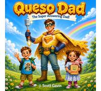 Queso Dad!: The Super Answering Dad