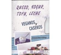 Queso, Yougur, Tofu, Leche Veganos Y Caseros (ALIMENTOS BASICOS)